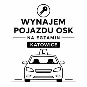 Wynajem pojazdu OSK na egzamin Katowice